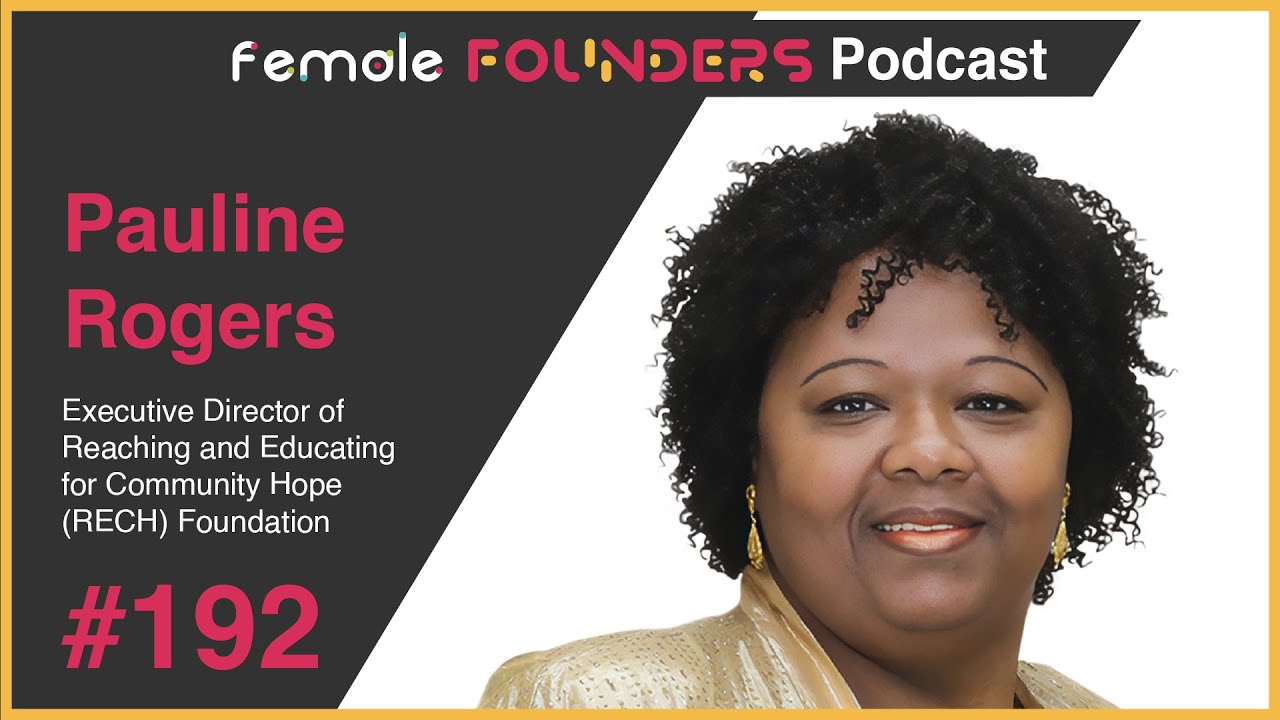 Pauline Rogers: Fighting for Change, One Life at a Time | Female Founders Podcast Ep #192