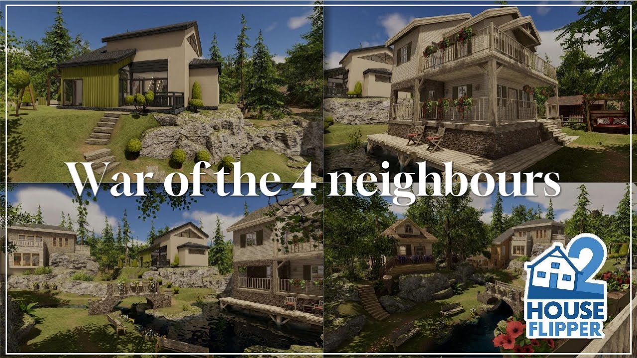 🏠 House Flipper 2 - War of the 4 neighbours (custom job)