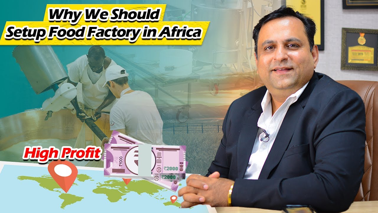 Why we should setup food factory in Africa | Hemant Arora | how to open Food Factory 2024
