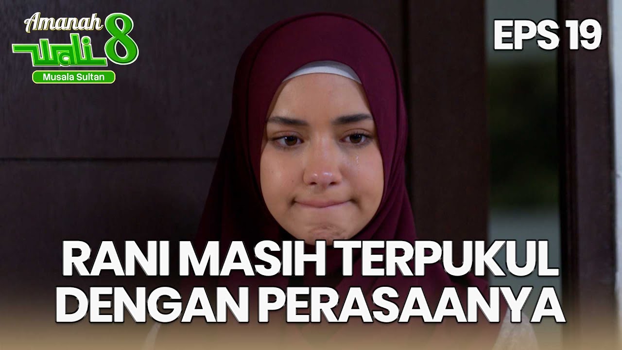 Rani Masih Belum Bisa Menerima Soal Perasaannya Ke Sultan - AMANAH WALI 8 | EPS 19 Part 4