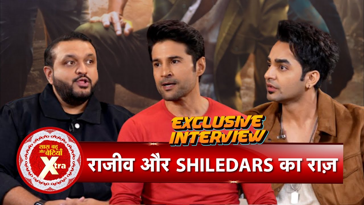 Exclusive Interview With Rajeev, Gaurav & Aditya For The secret of the Shiledars | SBB Xtra
