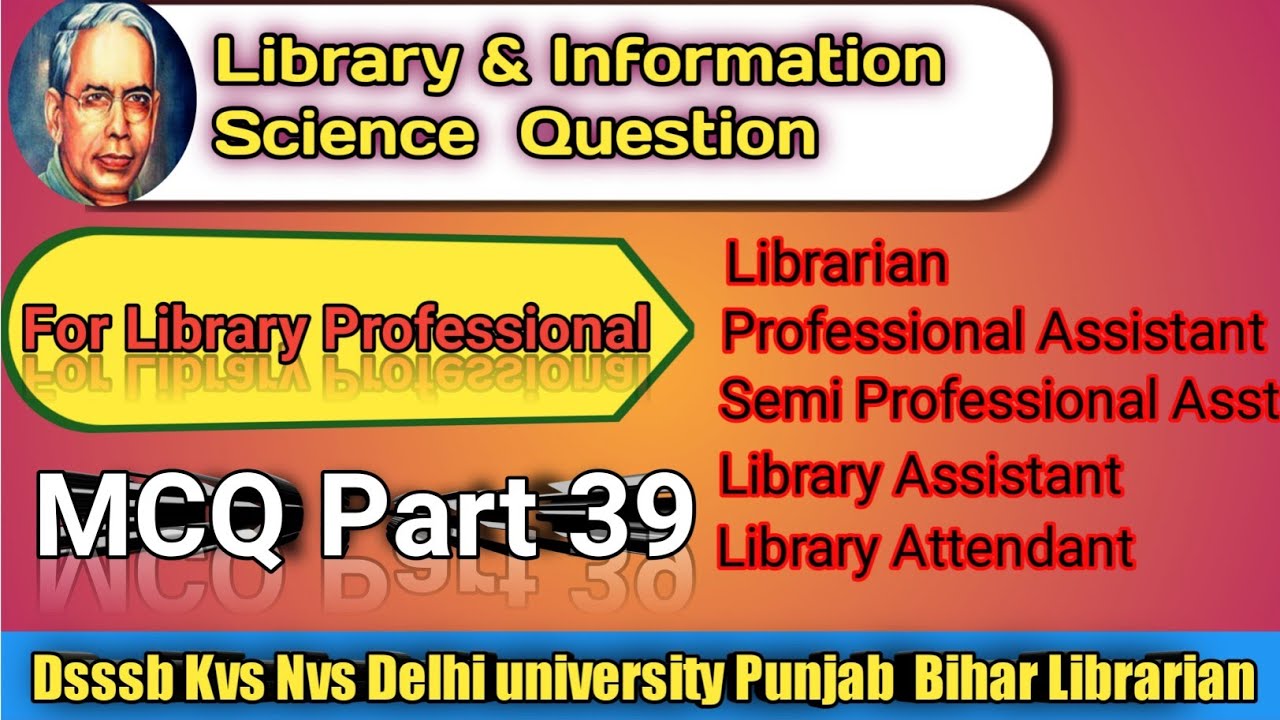 part 39 Library Science question answer series dsssb librarian kvs nvs Delhi university, bihar exams