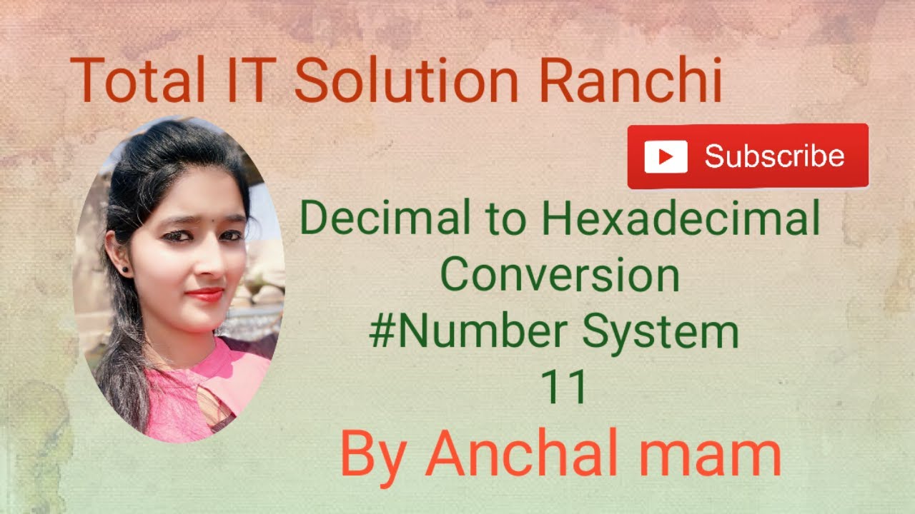 DECIMAL TO HEXADECIMAL CONVERSION, NUMBER SYSTEM 11