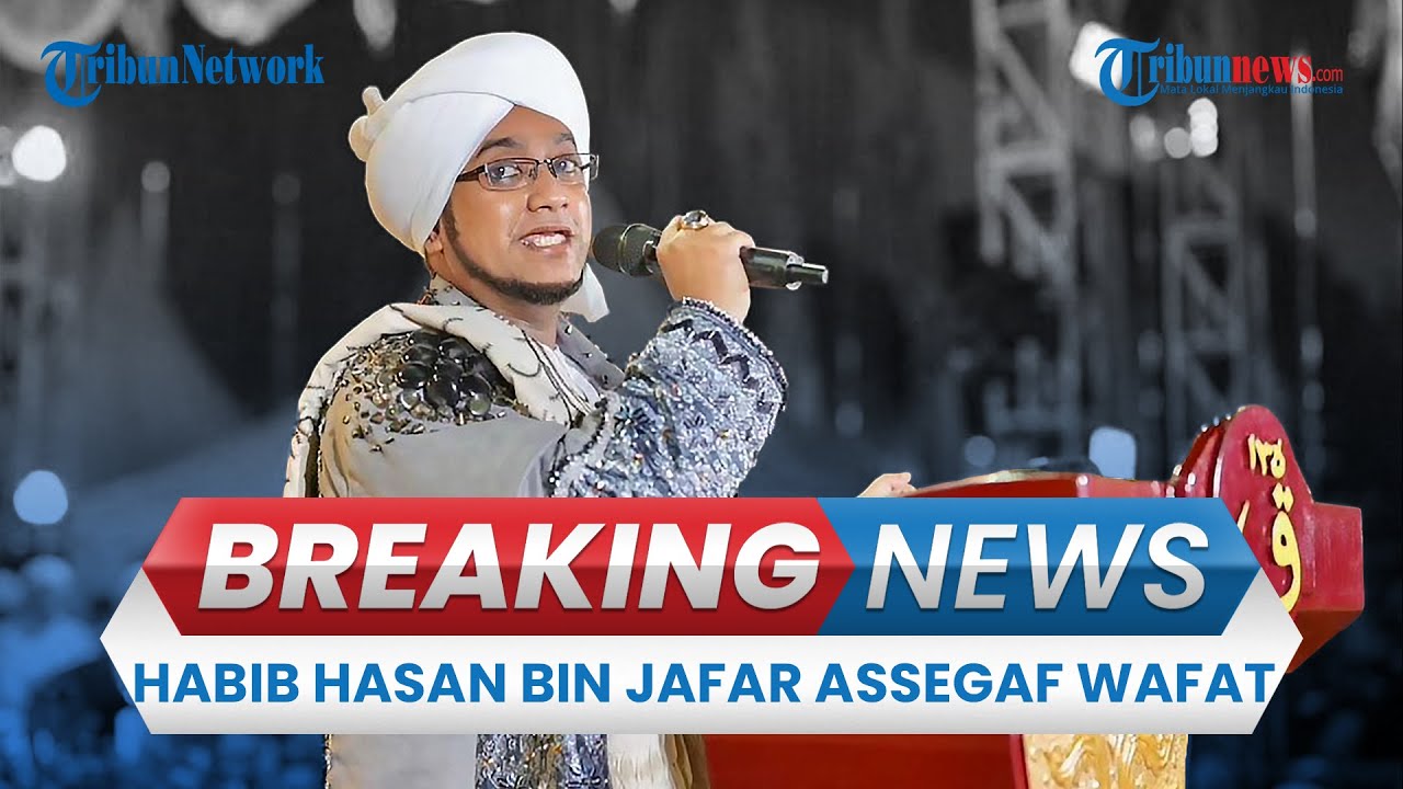 🔴BREAKING NEWS: Habib Hasan bin Jafar Assegaf Meninggal Dunia Pada Usia 47 Tahun