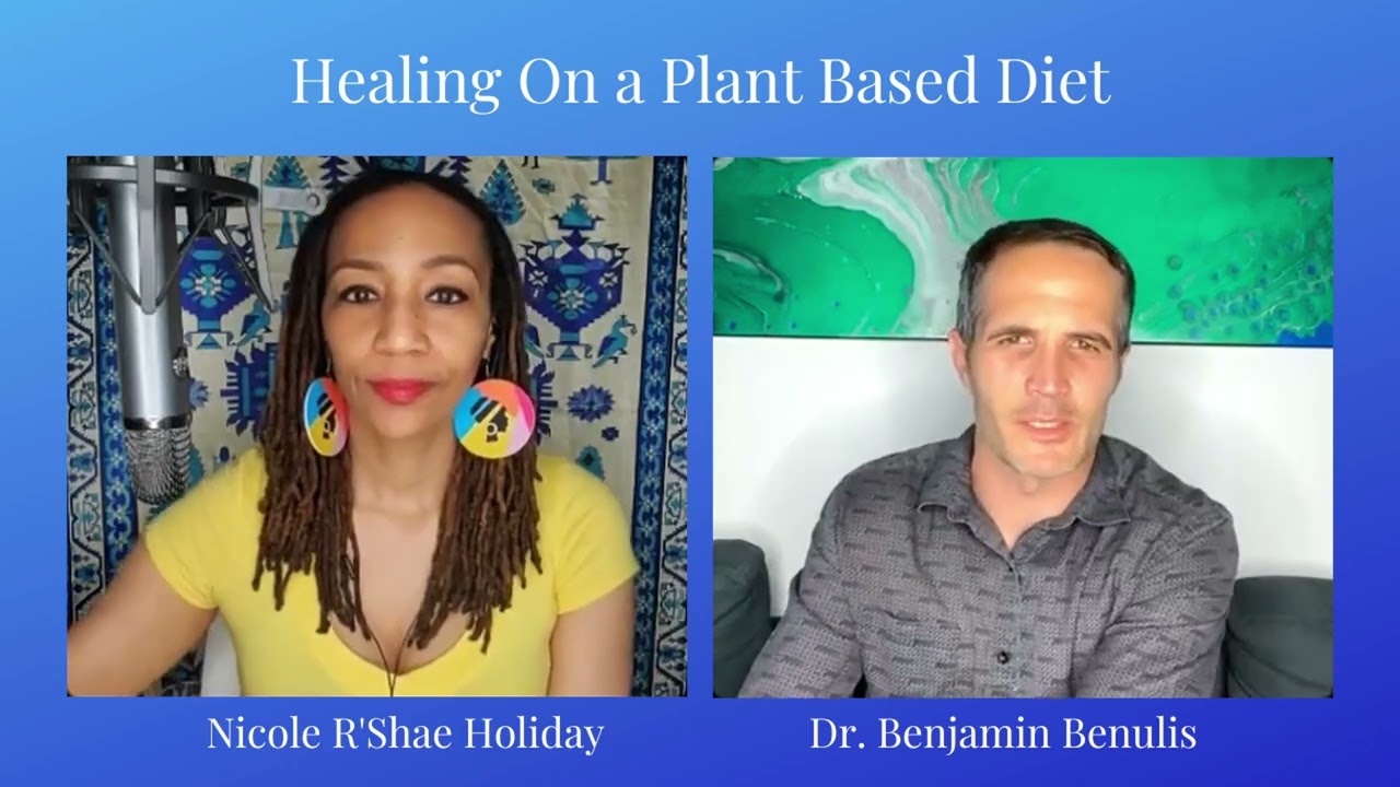 Healing on Plant Based Diet w/Nicole R'Shae Holiday