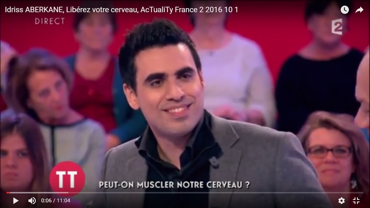 Idriss ABERKANE, Libérez votre cerveau, AcTualiTy France 2 2016 10 1