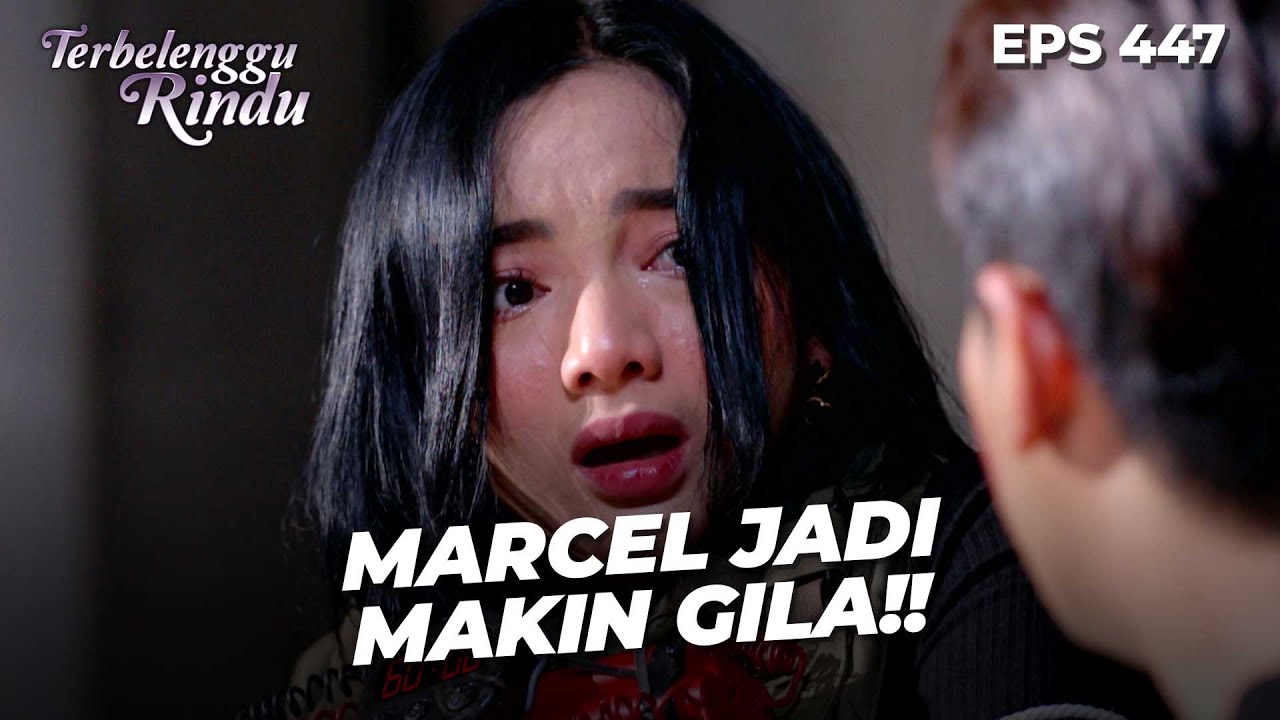 MAKIN GILA! Marcel Aktifkan Bom Di Tubuh Amira | TERBELENGGU RINDU | EPS. 447 (1/4)