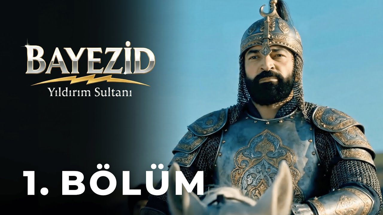Bayezid: Yıldırım Sultanı 1. B&ouml;l&uuml;m (Yeni Dizi)