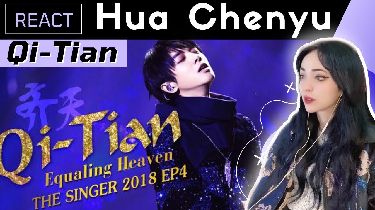 REACTING to HUA CHENYU 华晨宇 - Qi Tian The Singer 2018