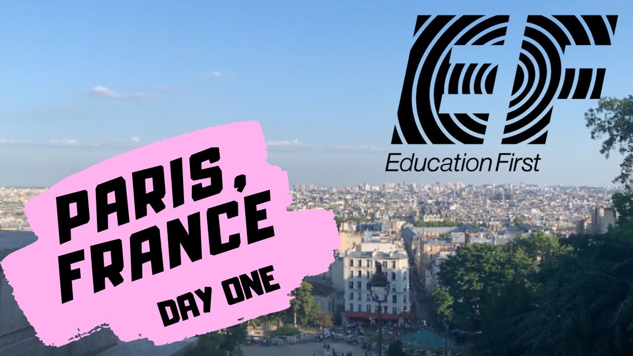 PARIS DAY ONE // EF TOURS