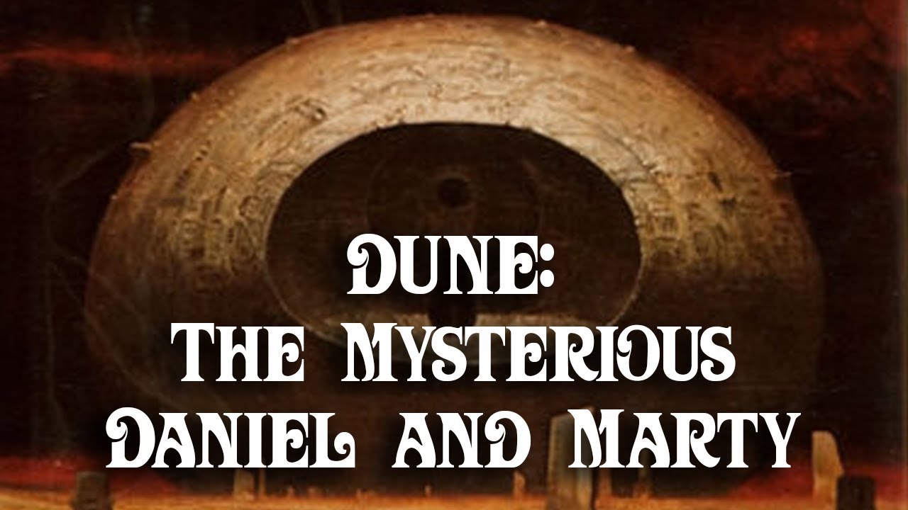 Dune: Who Are The Mysterious Daniel and Marty?