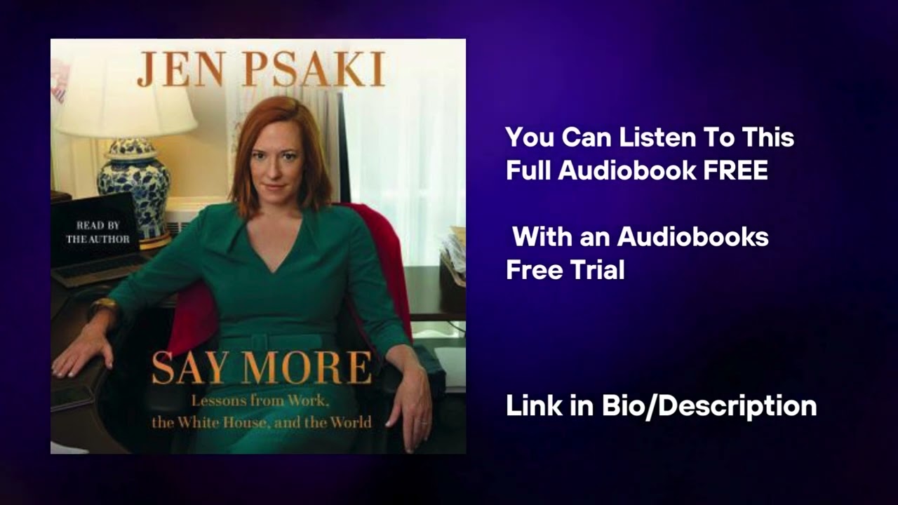 Say More Lessons from Work, the White House, and the World WRITTEN BY Jen Psaki Audiobook Summary