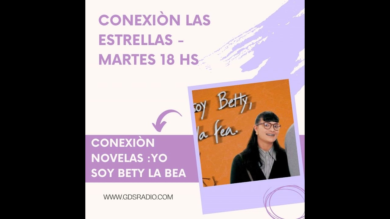 Conexión con las Estrellas. Hoy Betty La Fea . 28 de junio de 2022