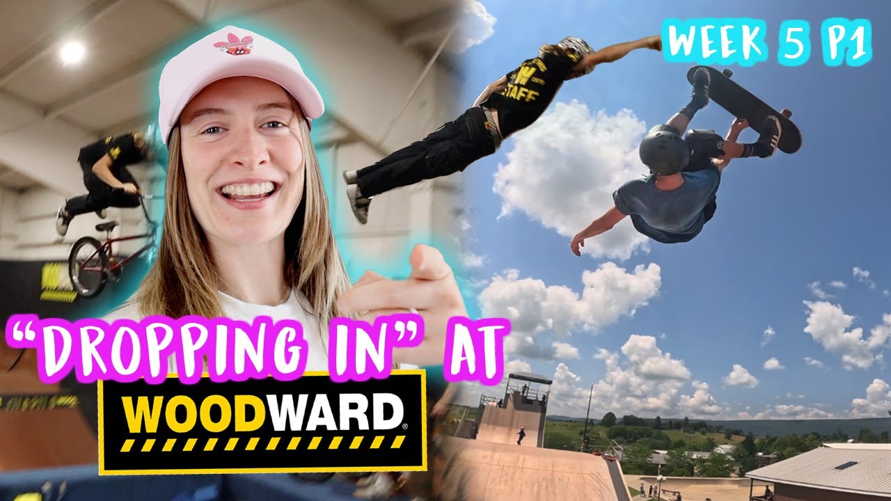FLYING HIGH | Dropping in at Woodward Week 5 Part 1