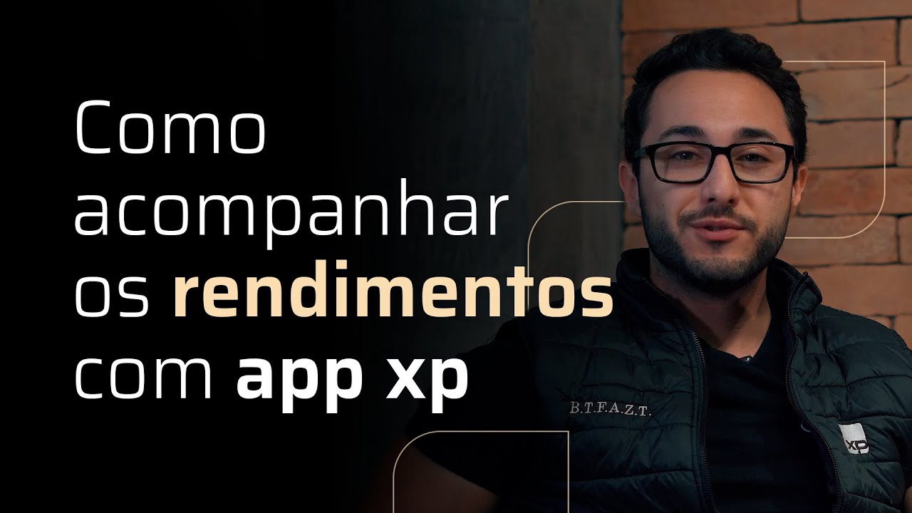 Como Acompanhar meus Rendimentos pelo App XP Investimentos  - Bra&uacute;na Explica #70