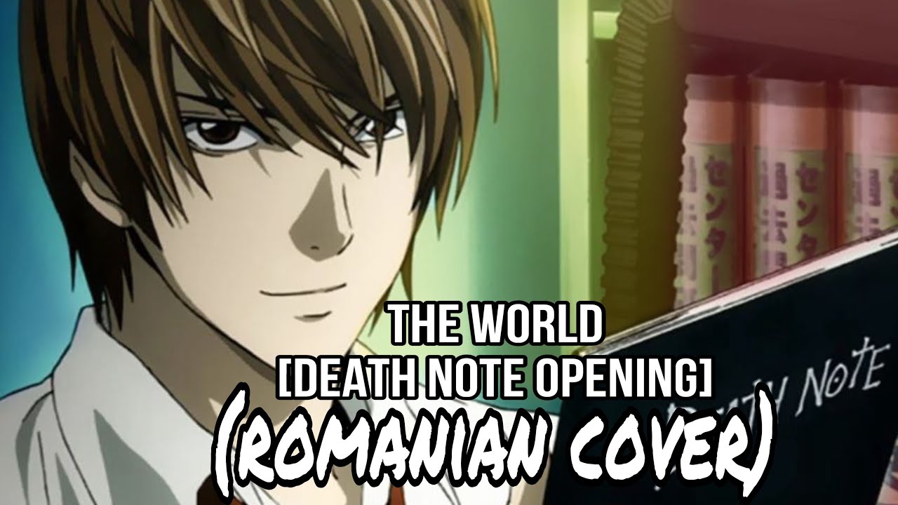 The World [Death Note] [OPENING] (romanian cover/cover în română)