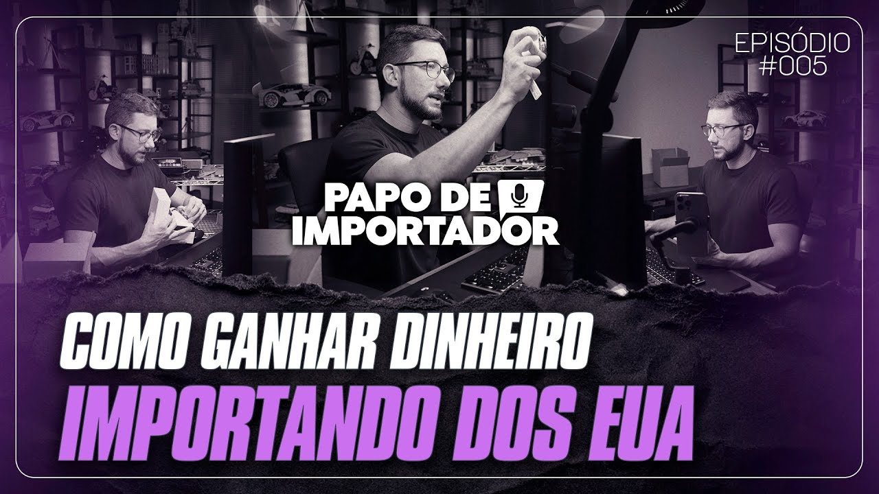 Como Ganhar Dinheiro Importando dos EUA (Passo a Passo) - PAPO DE IMPORTADOR