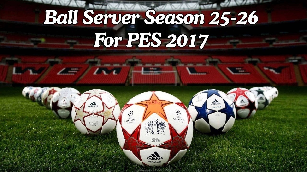 PES 2017 Ball Server Pack Season 2025-2026