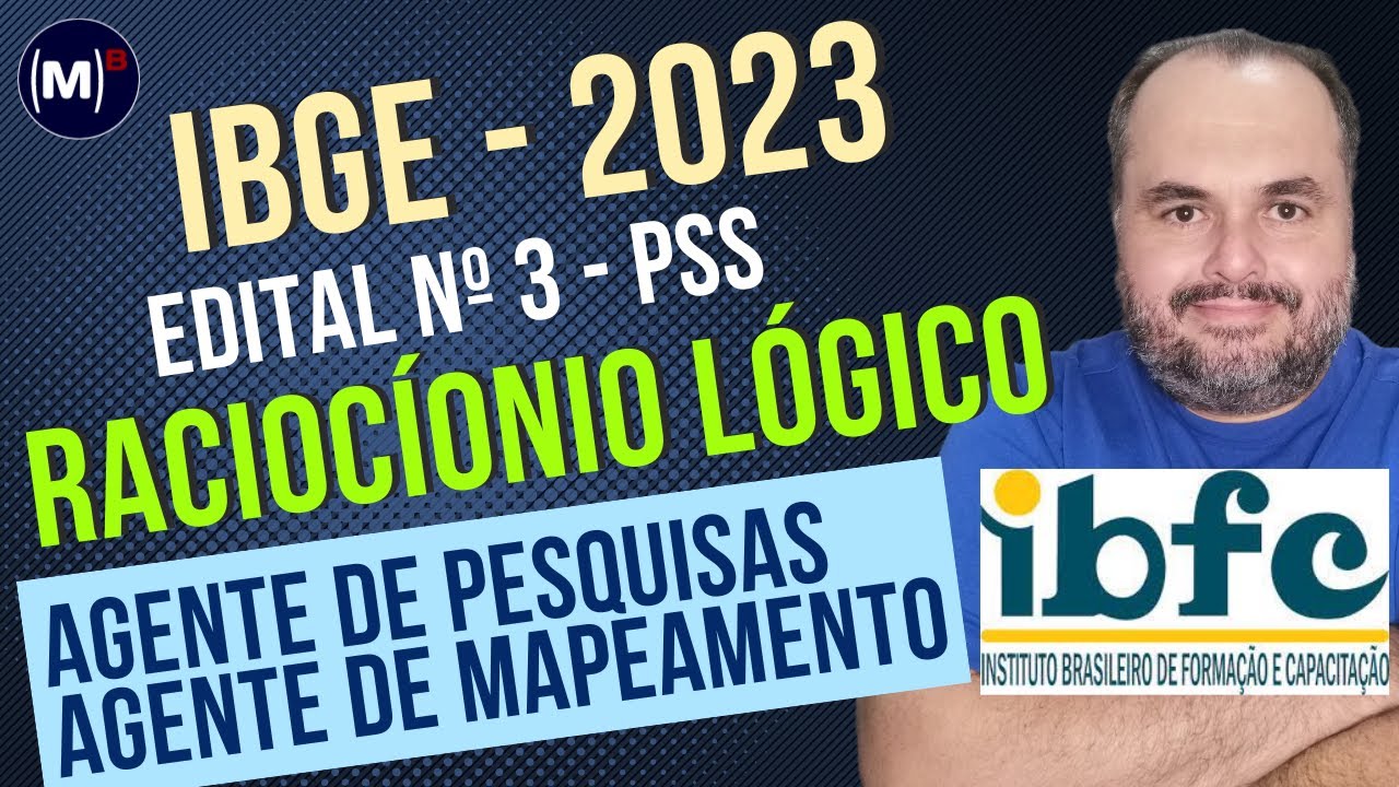 📊IBFC | IBGE 2023 | Edital 3 PSS | Agente de Pesquisa e Mapeamento | Prova de Racioc&iacute;nio L&oacute;gico