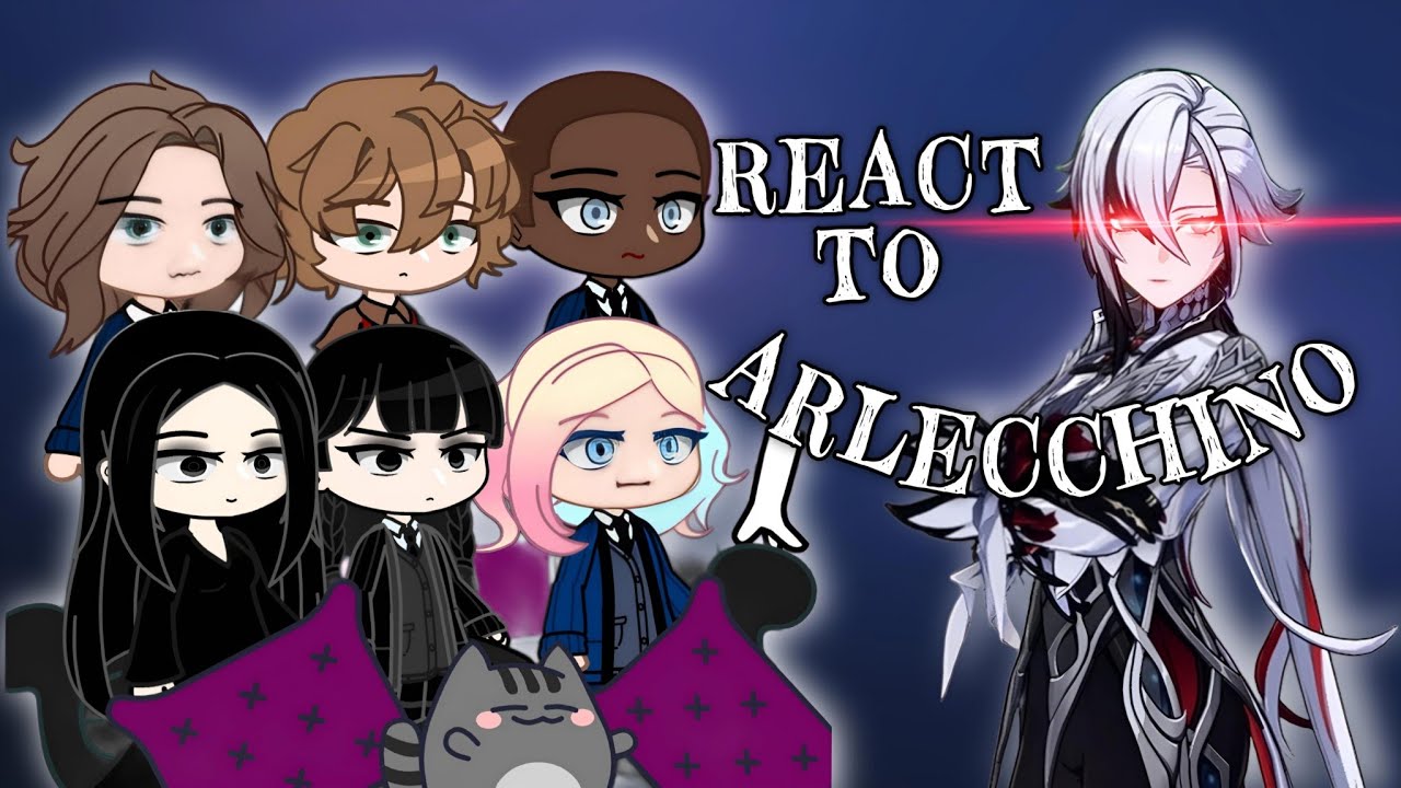 Wednesday characters react to Arlecchino from genshin impact | Gacha React | Netflix {ENG/RU}