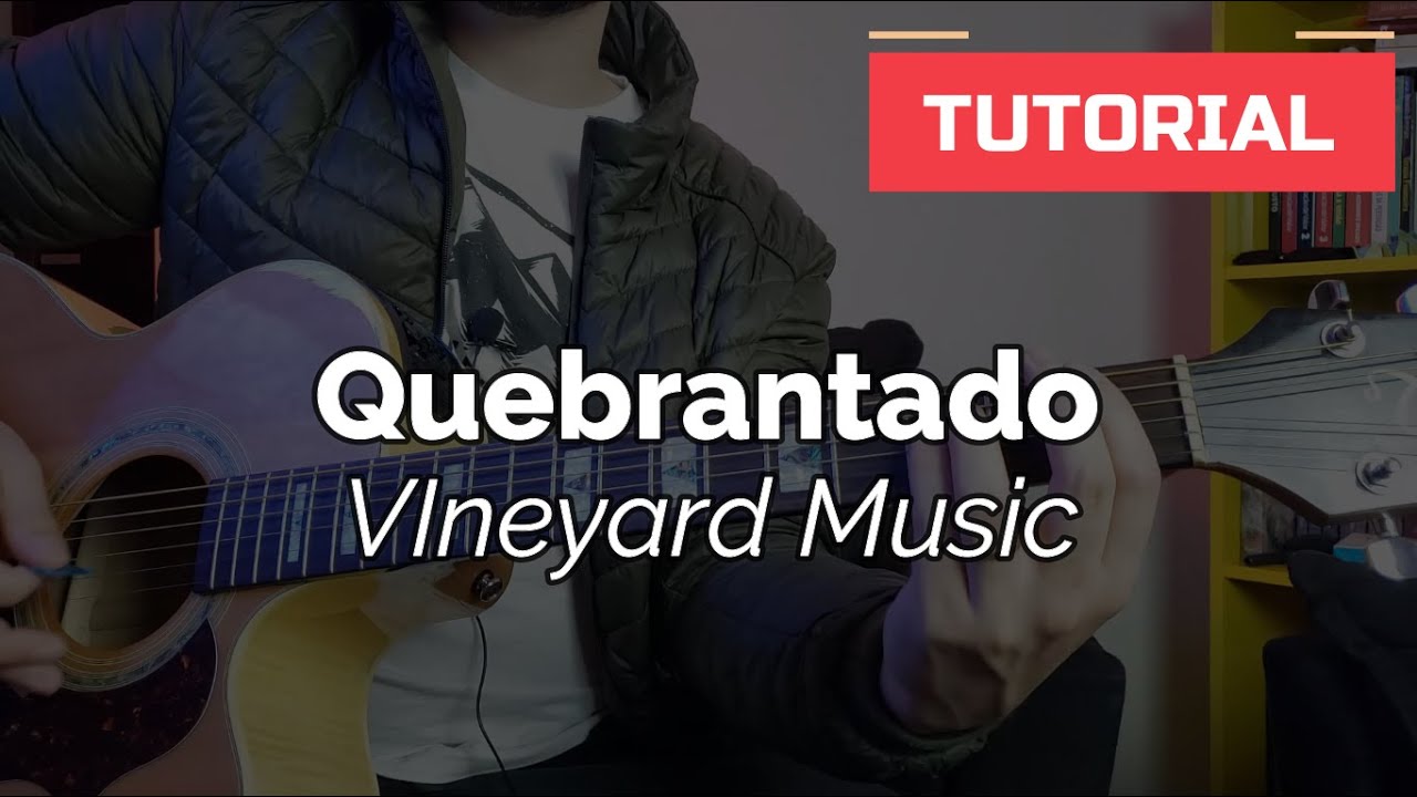 Como tocar Quebrantado - Vineyard Music