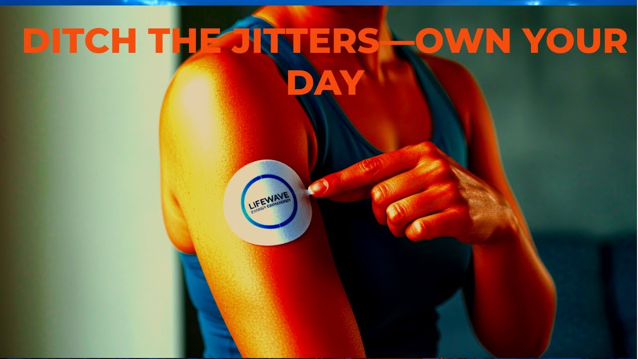 Ditch the Jitters&mdash;Own Your Day LifeWave Energy Enhancer&reg; Patches