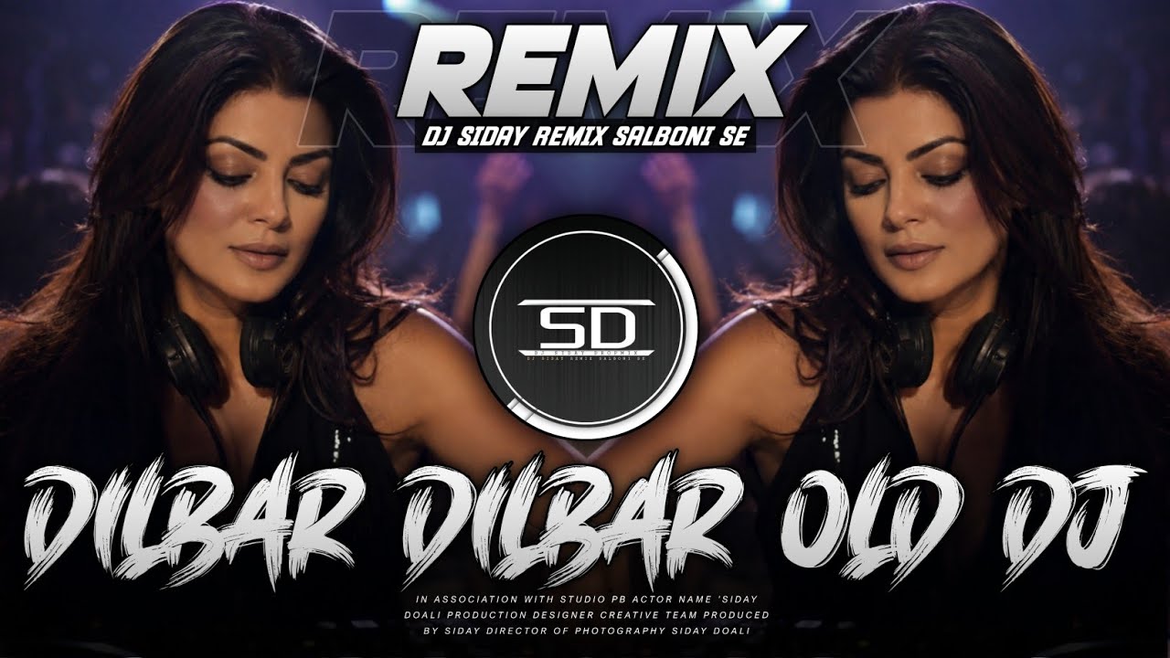 DILBAR DILBAR REMIX | ELECTRONIC DANCE MUSIC | HINDI HIT SONG| DJ SIDAY 2026