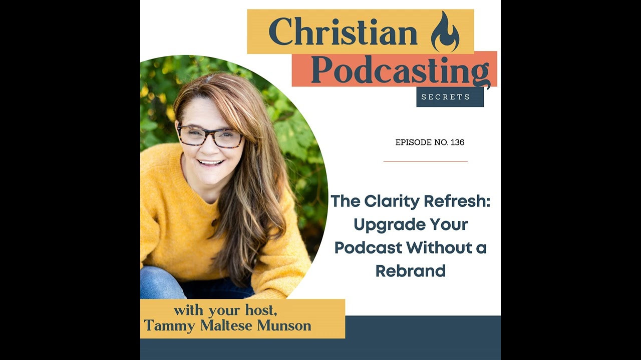 The Clarity Refresh: Upgrade Your Podcast Without a Rebrand