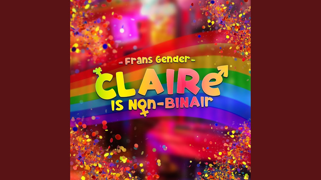 Claire Is Non-Binair
