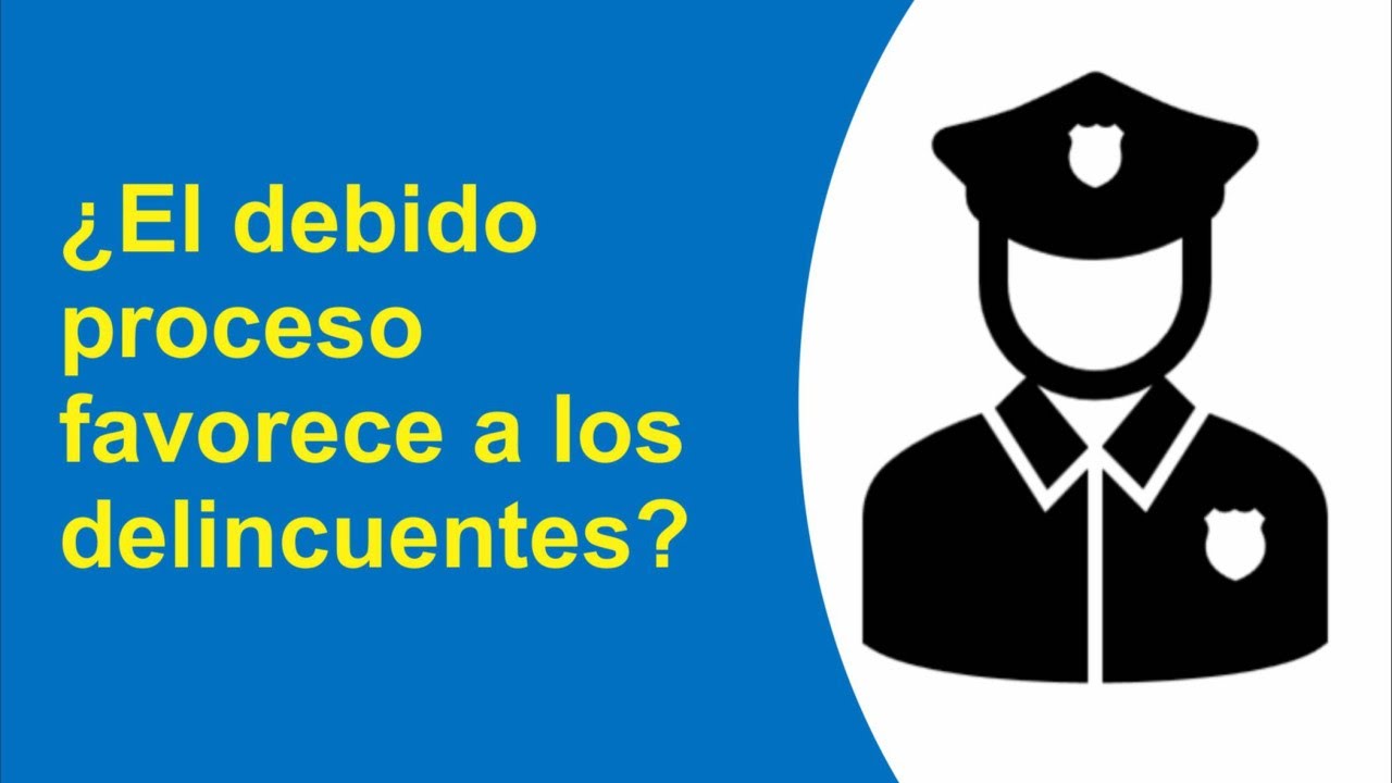 ¿El debido proceso favorece a los delincuentes? - El Explorador