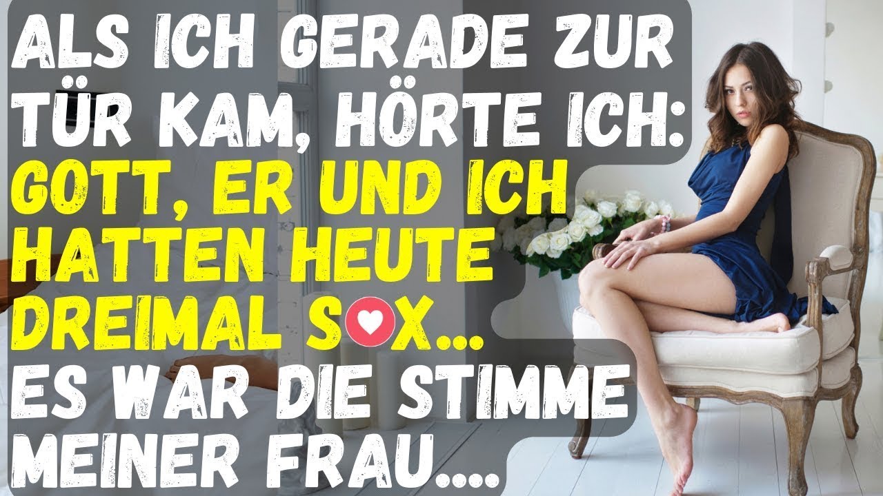 Betrug Frau Geschichten - Ich H&ouml;rte Zuf&auml;llig Ein Gespr&auml;ch Zwischen Meiner Frau Und Meiner Schw&auml;ger