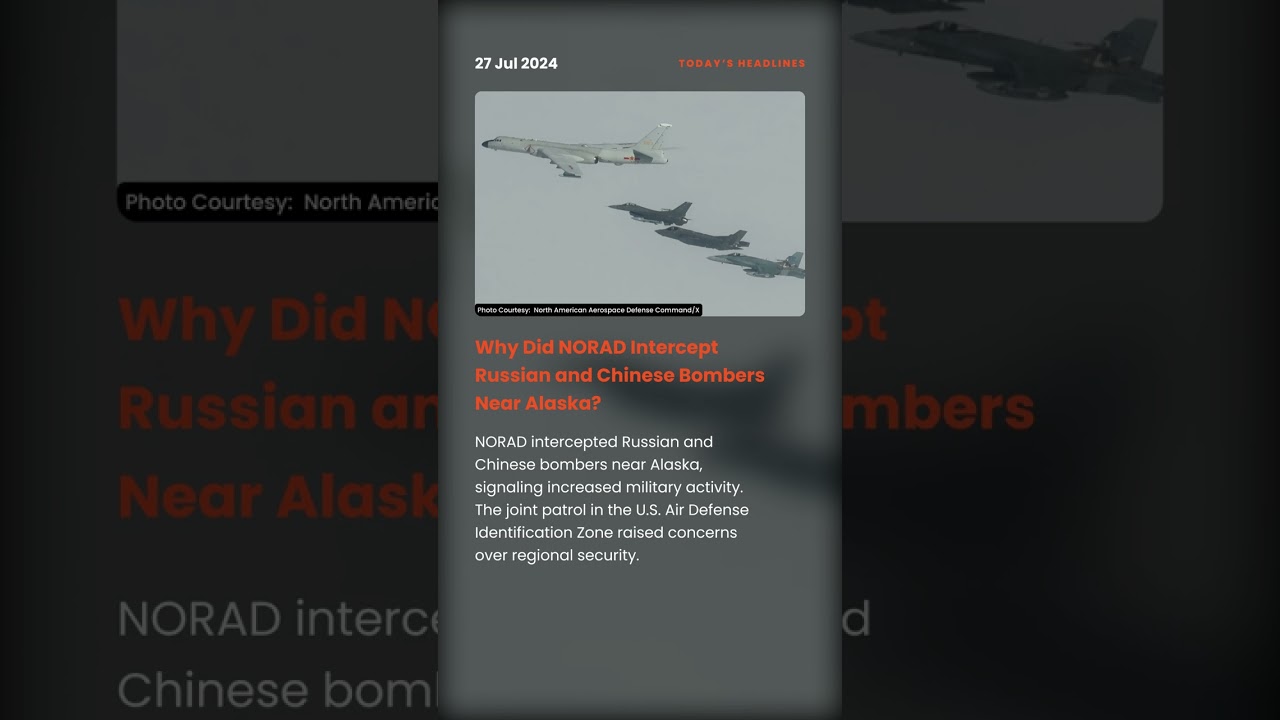 Why Did NORAD Intercept Russian and Chinese Bombers Near Alaska? #NORAD #Russia #China