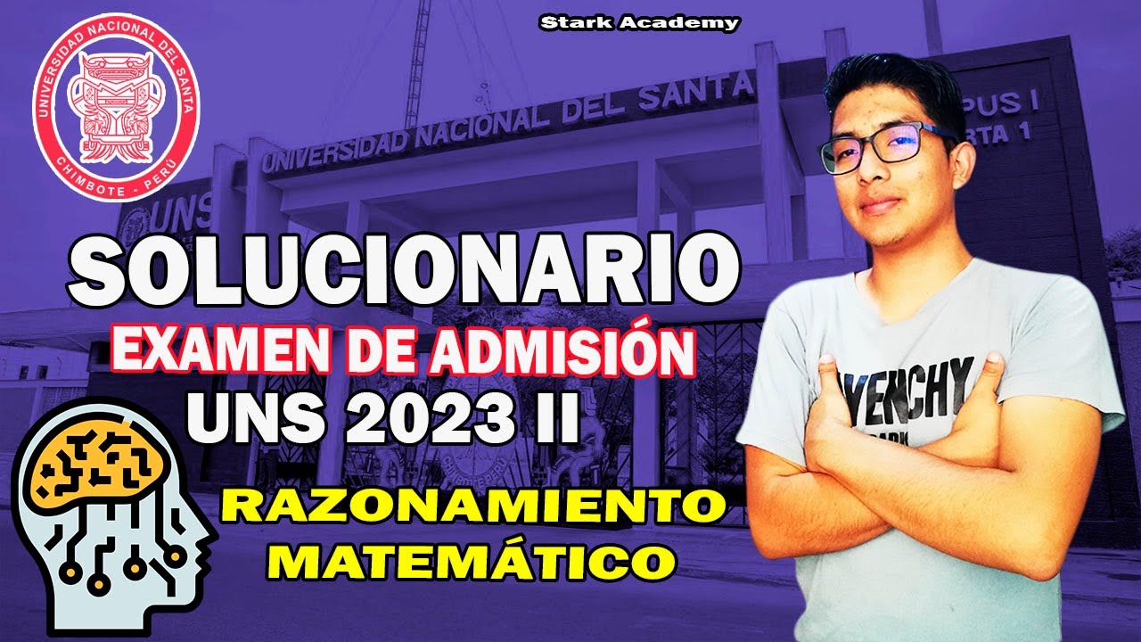 🔴 RAZONAMIENTO MATEMÁTICO ⚡ SOLUCIONARIO EXAMEN ORDINARIO 2023 II - Universidad Nacional Del Santa