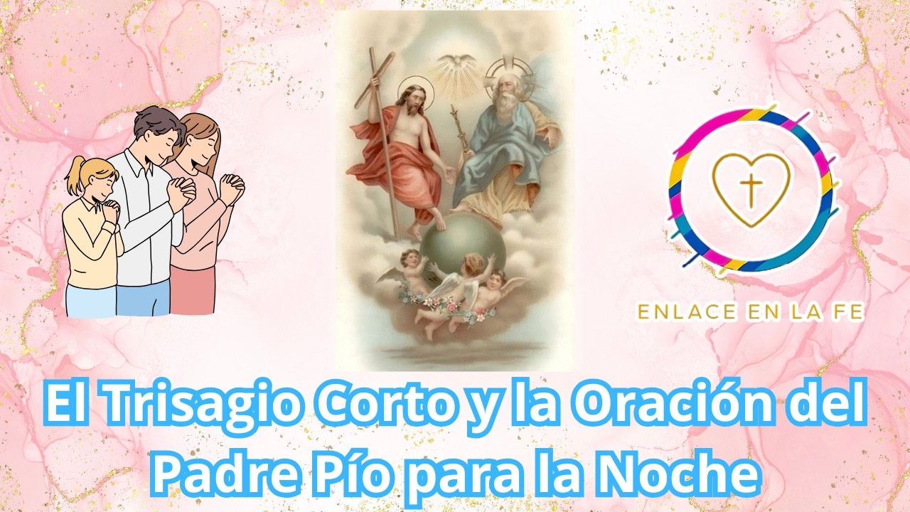 Antes de dormir haz esta oración y sentirás la paz de Dios. Trisagio corto y Oración del Padre Pío🙏🏻