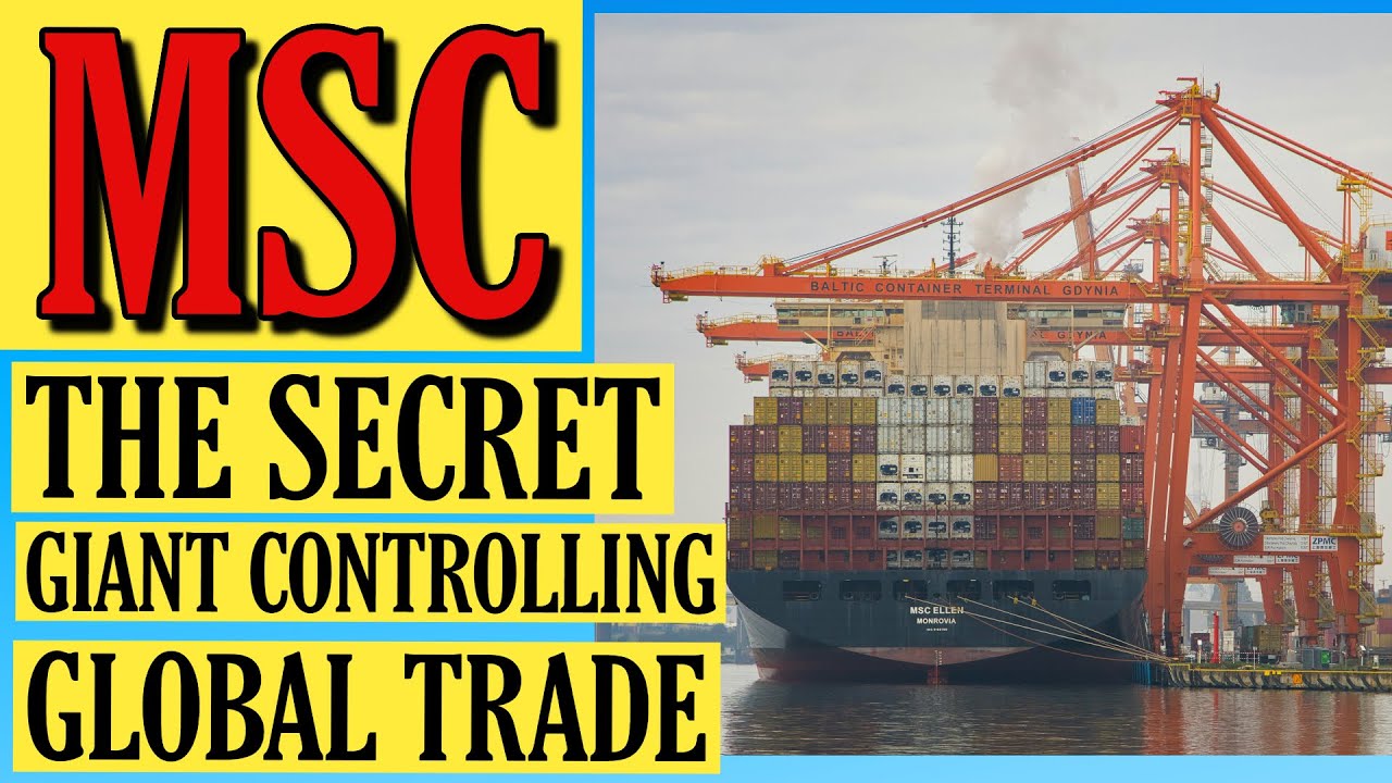 MSC: The Secret Giant Controlling Global Trade (You’ve Never Heard Of!)