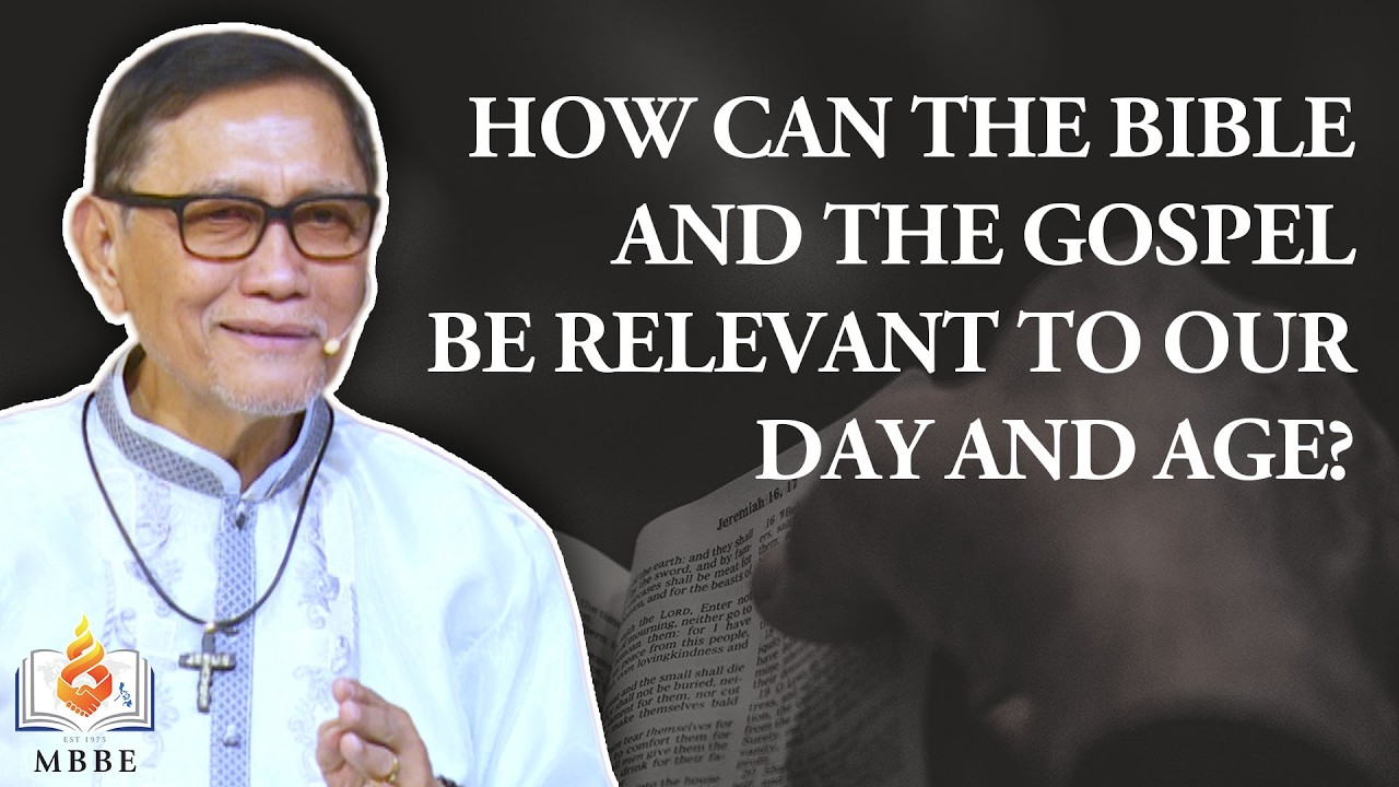How Can the Bible and the Gospel Be Relevant to Our Day and Age? (Part 2) - Dr. Benny M. Abante, Jr.