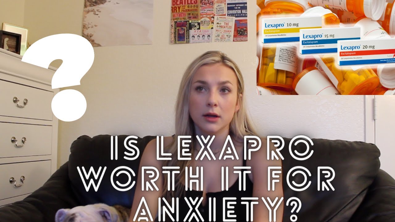 My Experience with Anxiety & Happy Pills - Lexapro - SSRI Medication