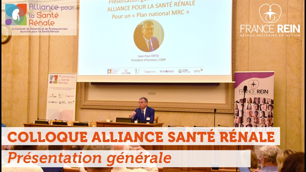 Colloque Alliance Sant&eacute; R&eacute;nale - Pr&eacute;sentation g&eacute;n&eacute;rale