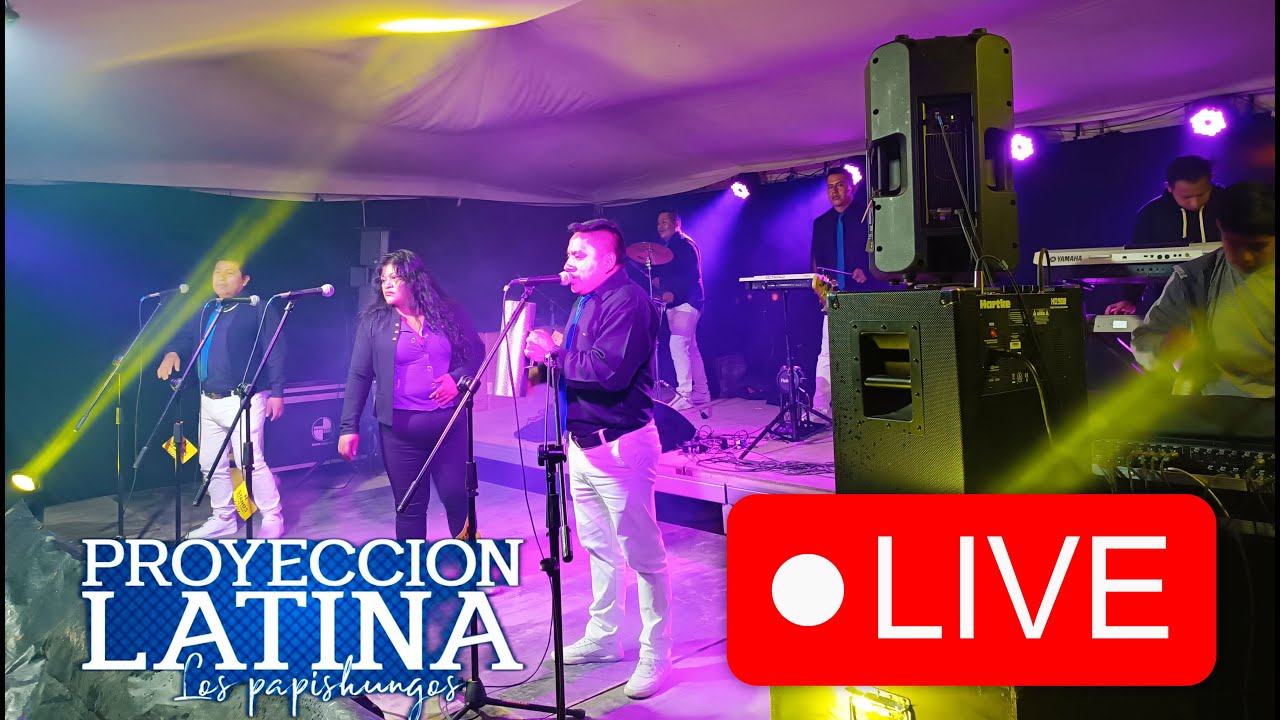 PROYECCIÓN LATINA EN VIVO-LOS PAPISHUNGOS DEL ECUADOR