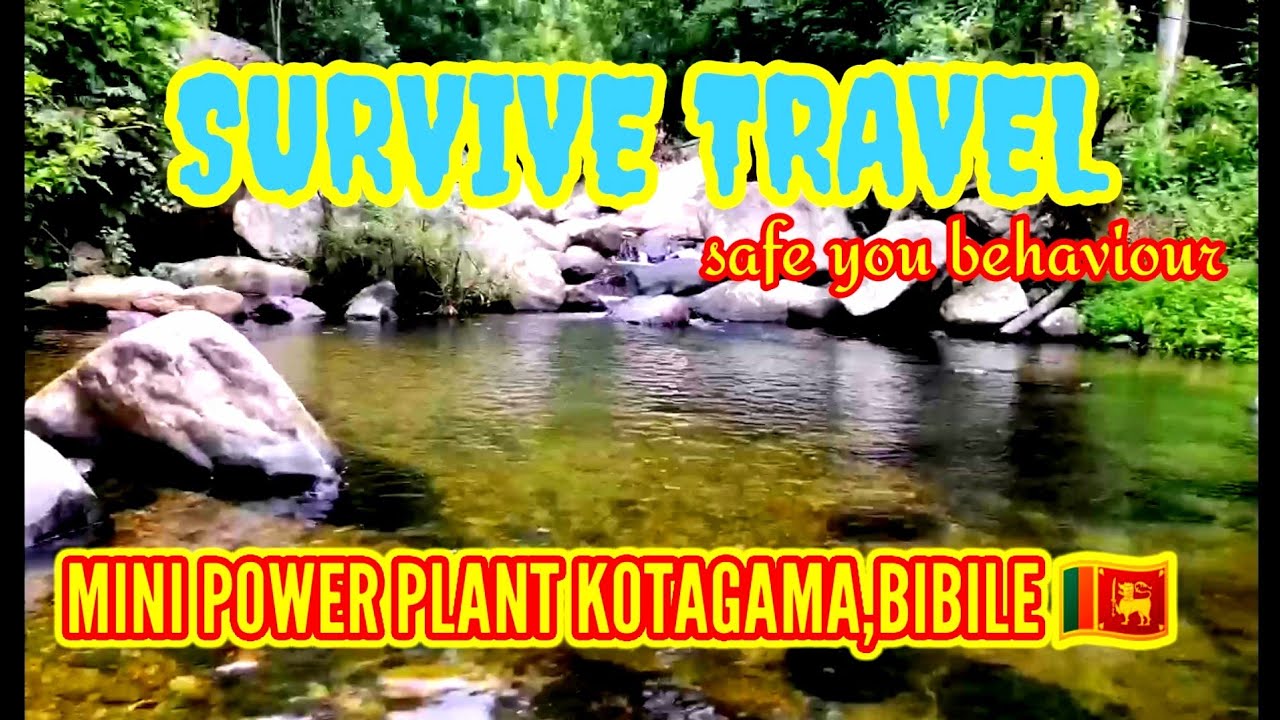 SURVIVE TRAVEL |Mini power Plant Kotagama (Bibile kotagama Balagaraya)(vlog 02)
