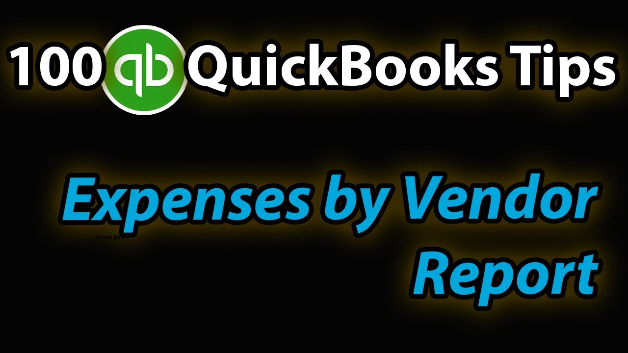 Quick QuickBooks Tip #10 - Expenses by Vendor Reports