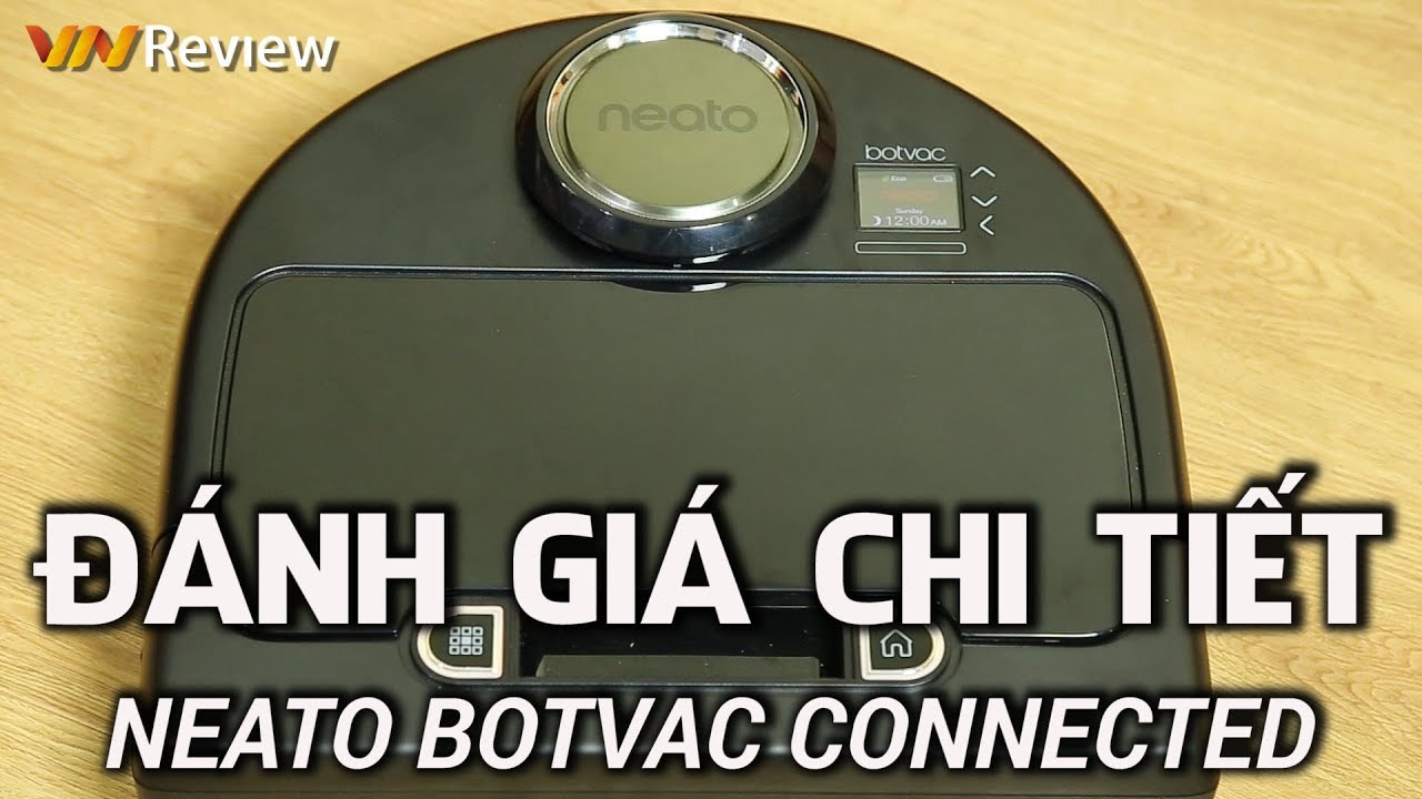 VnReview - Đánh giá chi tiết Robot hút bụi  Neato Botvac Connected