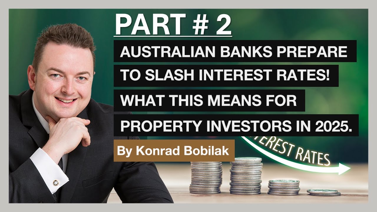 Part 2: Australian Banks Prepare To Slash Interest Rates, What This Means For Property Investors