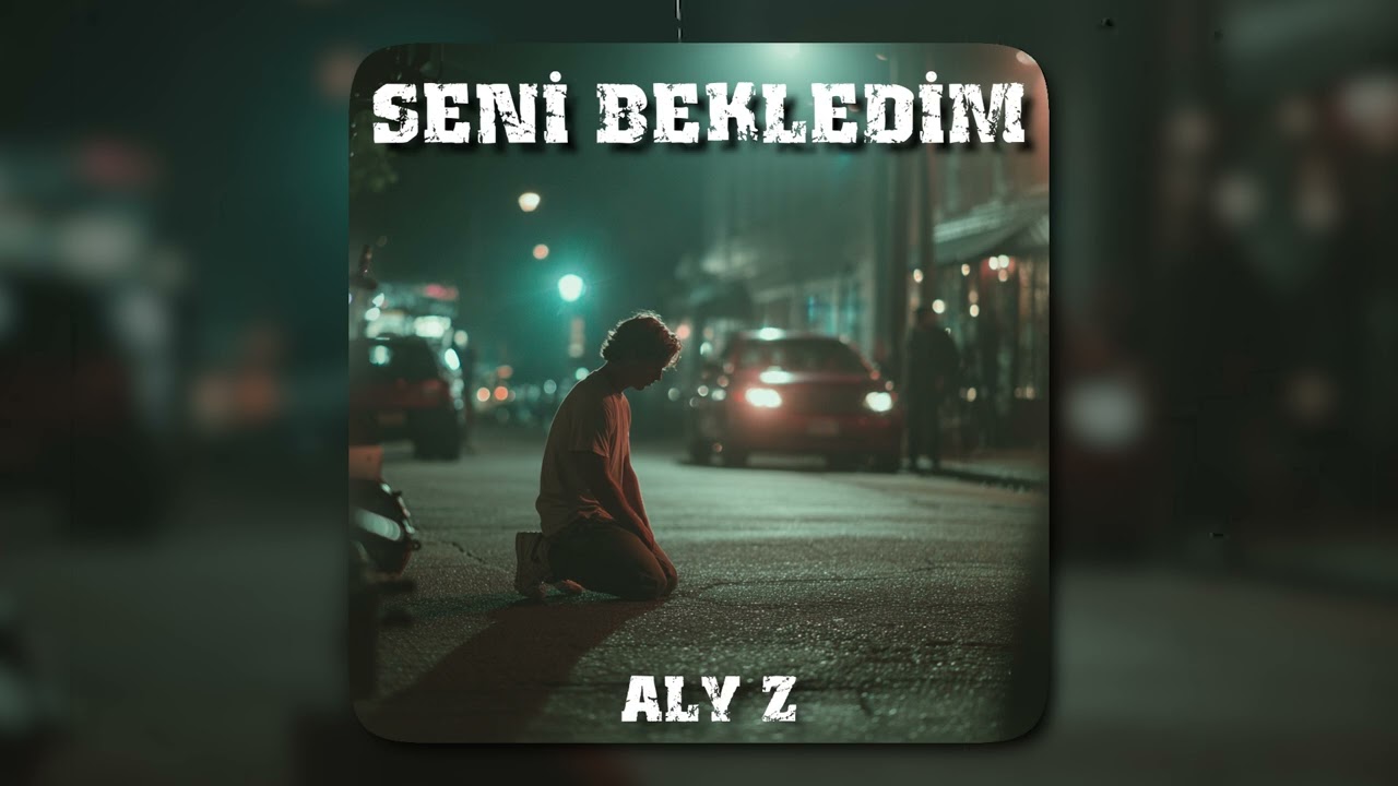 Aly Z - SENİ BEKLEDİM