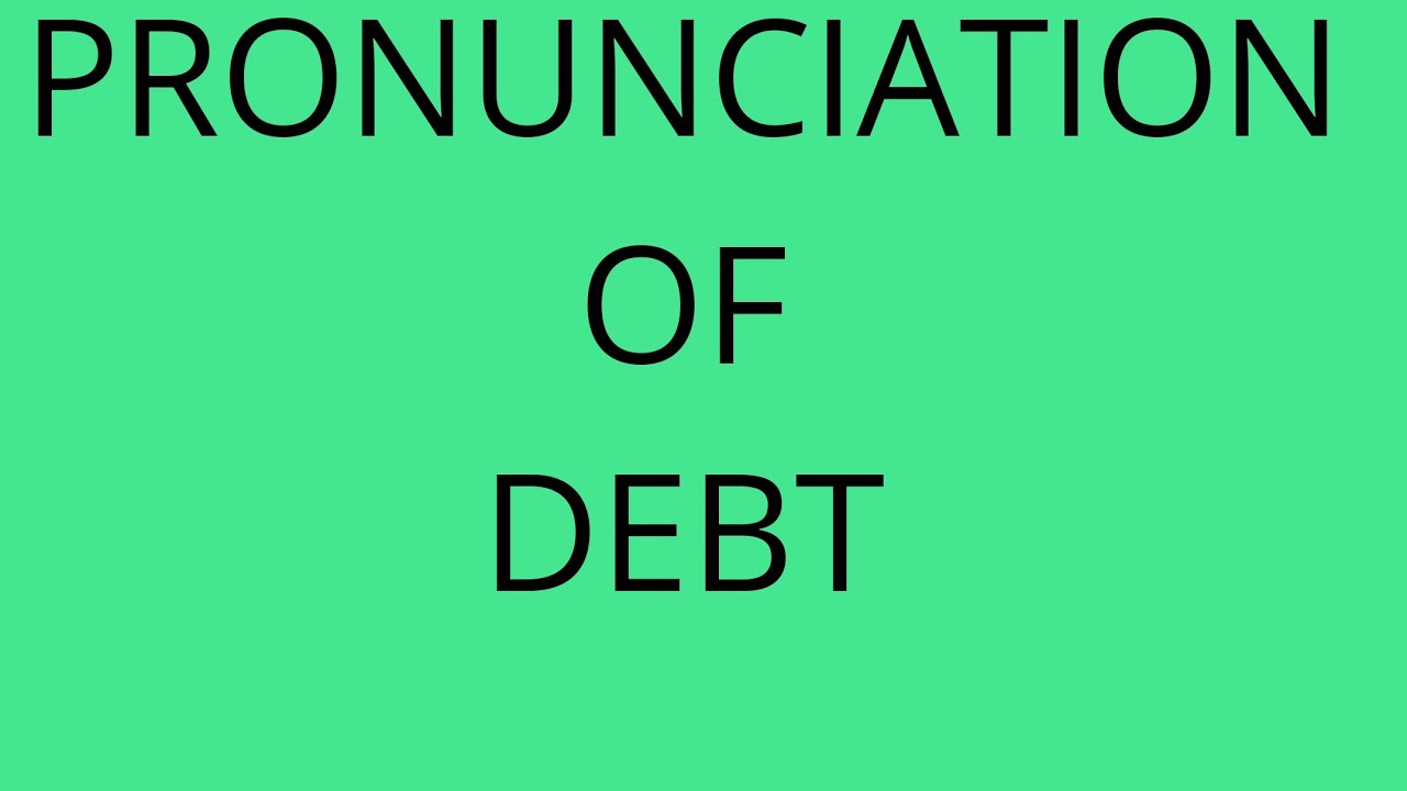 Pronunciation of Debt