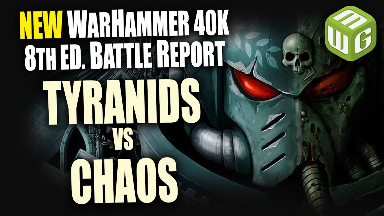 Chaos vs Tyranids Matt vs Dave Warhammer 40k 8th Edition Battle Report Ep 1