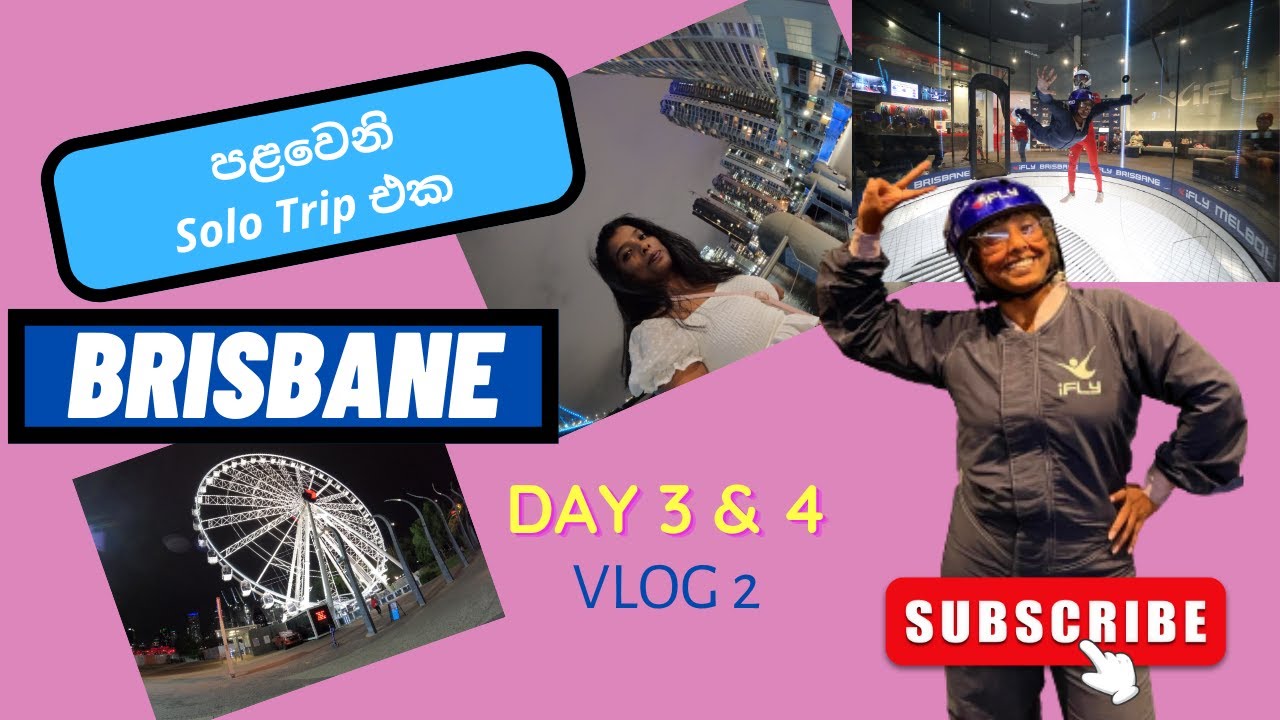 My First Solo trip to Brisbane |DAY3&4 | Indoor Sky Diving | Story Bridge | Wheel of Brisbane