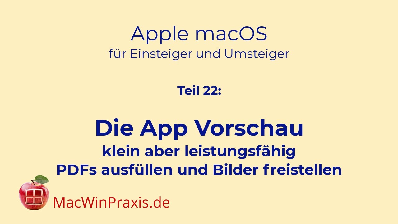 Teil 22: Die App Vorschau; Bilder bearbeiten und freistellen. PDFs ausfüllen und signieren.