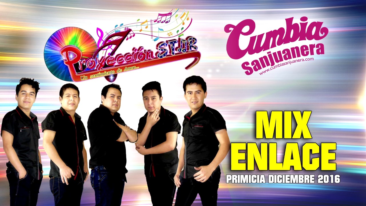 Proyeccion Star - Mix Enlace [PRIMICIA] Diciembre 2016 CUMBIA SANJUANERA