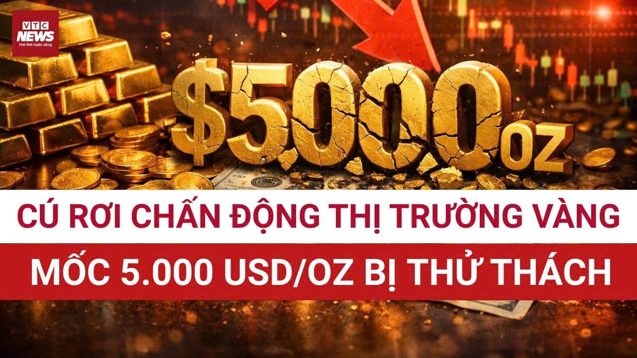 Giá vàng lao dốc sát 5.000 USD/ounce, nhà đầu tư lo chu kỳ giảm mới | VTC News